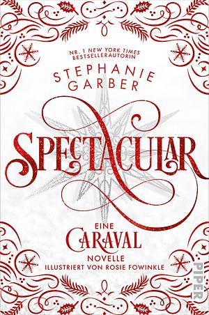 Spectacular by Stephanie Garber