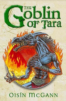 The Goblin Of Tara (Reloaded) by Oisín McGann
