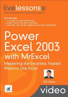 Power Excel 2003 with Mrexcel Livelessons (Video Training) by Bill Jelen