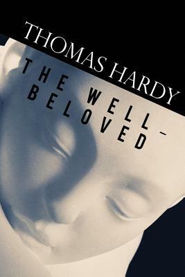 The Well-Beloved: A Sketch of a Temperament by Thomas Hardy