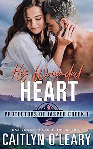 His Wounded Heart by Caitlyn O'Leary
