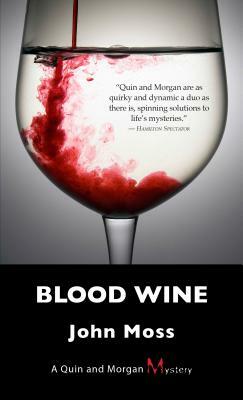 Blood Wine: A Quin and Morgan Mystery by John Moss