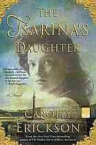 The Tsarina's Daughter by Carolly Erickson