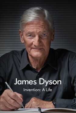 Invention:A Life by James Dyson