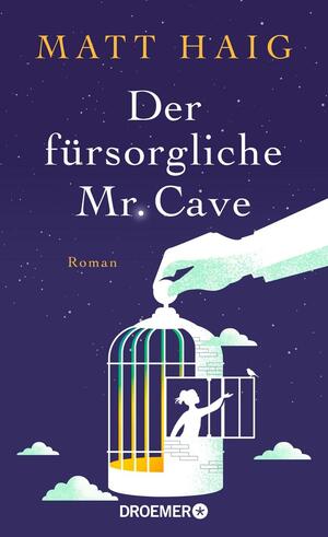 Der fürsorgliche Mr Cave by Matt Haig