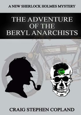 The Adventure of the Beryl Anarchists - Large Print: A New Sherlock Holmes Mystery by Craig Stephen Copland