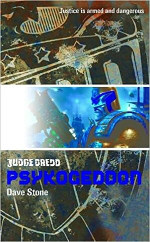 Judge Dredd: Psykogeddon by Dave Stone