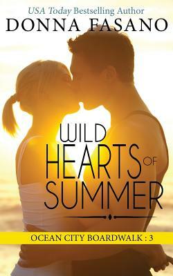 Wild Hearts of Summer (Ocean City Boardwalk Series, Book 3) by Donna Fasano