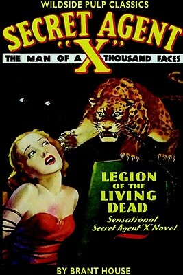 Secret Agent X: Legion of the Living Dead by Brant House