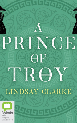 A Prince of Troy by Lindsay Clarke