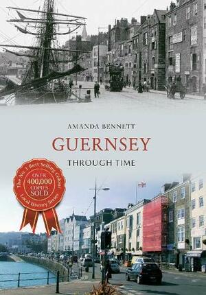 Guernsey Through Time by Amanda Bennett