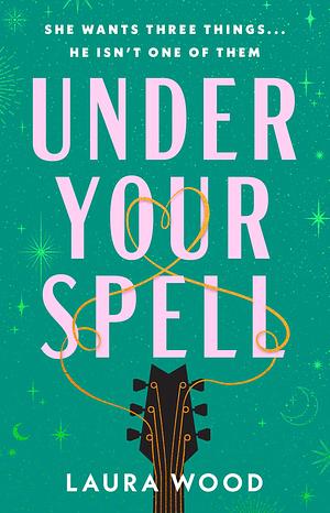 Under Your Spell by Laura Wood