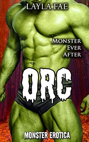 ORC: Monster Erotica by Layla Fae