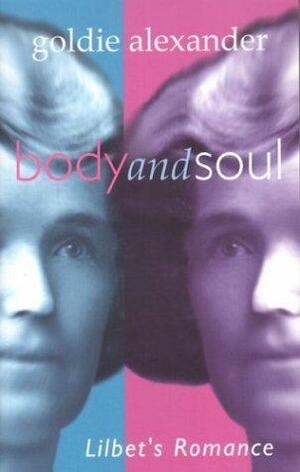 Body and Soul: Lilbet's Romance by Goldie Alexander