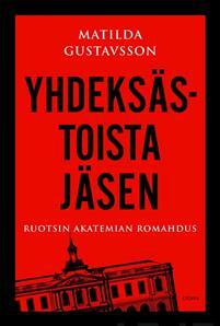 Yhdeksästoista jäsen – Ruotsin akatemian romahdus by Matilda Gustavsson