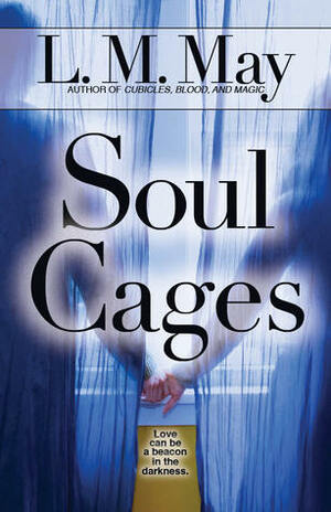 Soul Cages by L.M. May, Lynn Kilmore