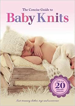 The Concise Guide to Baby Knits by Igloo Books