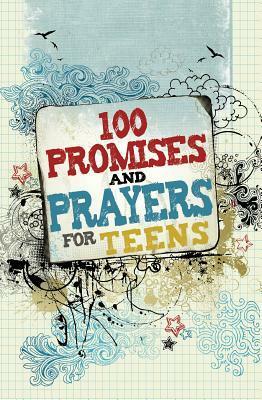 100 Promises and Prayers for Teens by Freeman-Smith