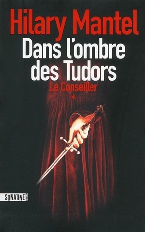 Dans l'ombre des Tudors by Hilary Mantel