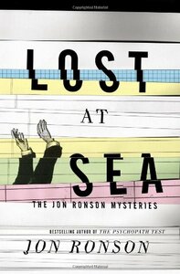 Lost At Sea: The Jon Ronson Mysteries by Jon Ronson