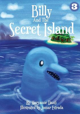 Billy And The Secret Island by Maryanne Danti