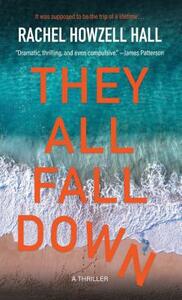 They All Fall Down by Rachel Howzell Hall