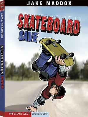 Skateboard Save by Jake Maddox