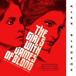The Girls with Games of Blood by Alex Bledsoe