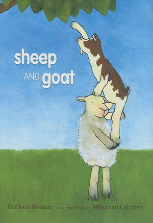 Sheep and Goat by Marleen Westera, Sylvia van Ommen, Nancy Forest-Flier