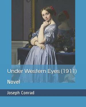 Under Western Eyes (1911): Novel by Joseph Conrad