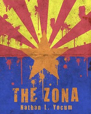 The Zona by Nathan L. Yocum, Nathan L. Yocum