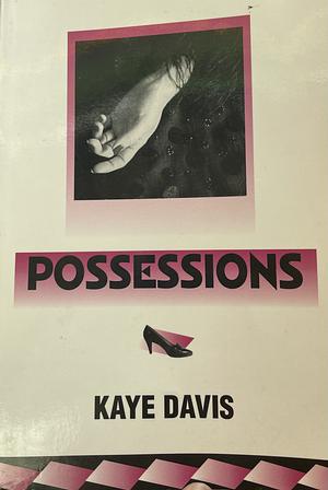 Possessions by Kaye Davis