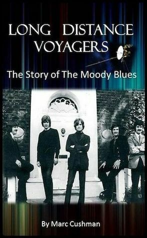 Long Distance Voyagers: The Story of the Moody Blues 1965-1979 by Marc Cushman