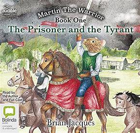 Martin The Warrior Book One: The Prisoner And The Tyrant by Brian Jacques
