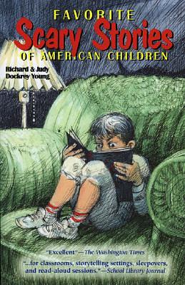 Favorite Scary Stories of American Children by Richard Young