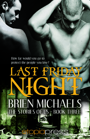 Last Friday Night by Brien Michaels