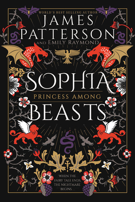 Sophia, Princess Among Beasts by James Patterson