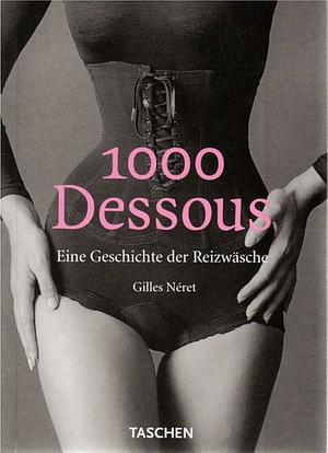 1000 Dessous by Gilles Néret