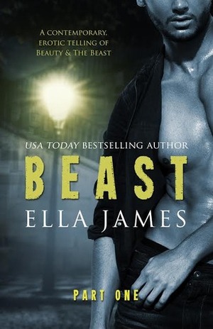 Beast, Part One by Ella James