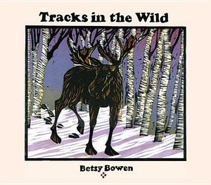 Tracks in the Wild by Betsy Bowen