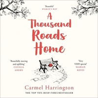 A Thousand Roads Home by Carmel Harrington