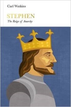 Stephen: The Reign of Anarchy by Carl Watkins
