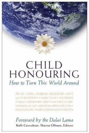 Child Honouring: How To Turn This World Around by Raffi Cavoukian, Sharna Olfman