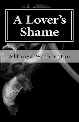 A Lover's Shame by AlTonya Washington