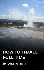 How to Travel Full Time by Colin Wright