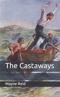 The Castaways by Mayne Reid