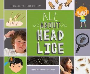 All about Head Lice by Megan Borgert-Spaniol