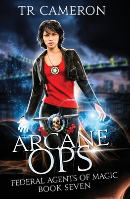 Arcane Ops by Michael Anderle, T.R. Cameron, Martha Carr