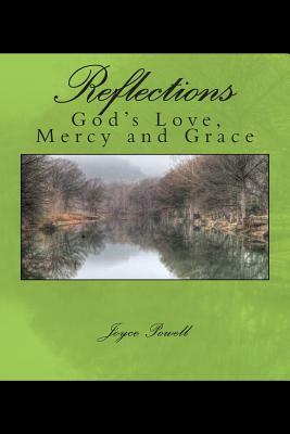 Reflections: of God's Love, Mercy and Grace by Joyce Powell