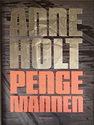 Pengemannen by Anne Holt